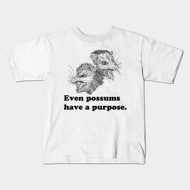 EVEN POSSUMS HAVE A PURPOSE Kids T-Shirt by TheCosmicTradingPost